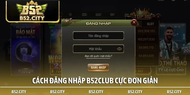 Cách đăng nhập B52club cực đơn giản