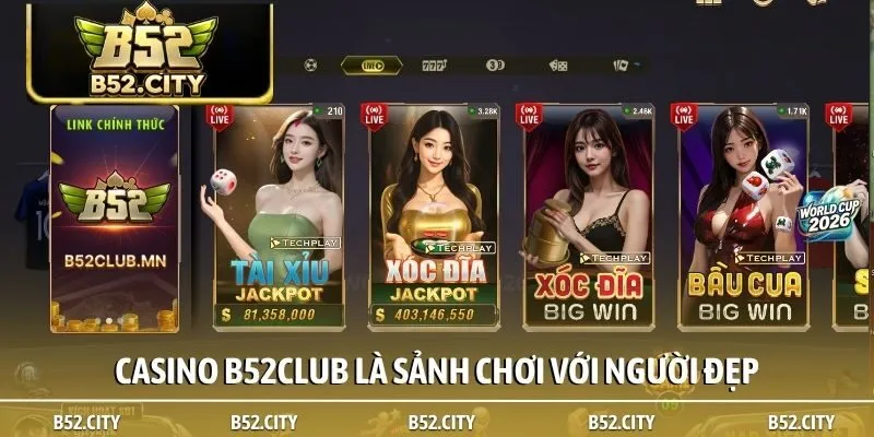 Casino B52club là sảnh chơi với người đẹp