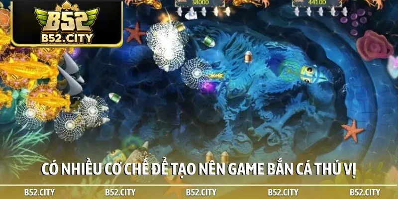 Có nhiều cơ chế để tạo nên game bắn cá thú vị