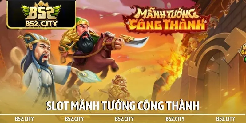 Slot Mãnh tướng công thành
